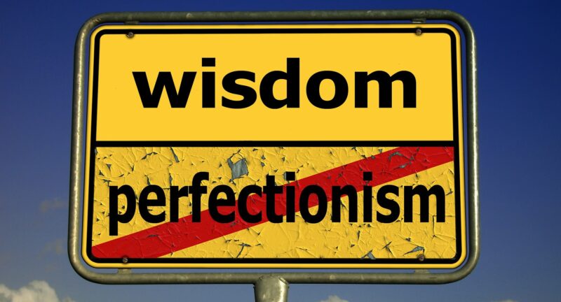 6 Simple and Effective Counseling Techniques to Curb Your Self-Defeating Perfectionism in 2021